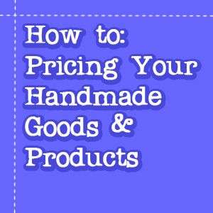 Handmade Business – Price & Pricing